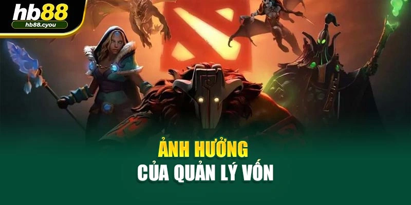 Ảnh hưởng của quản lý vốn