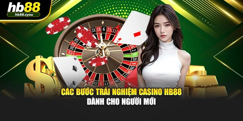 Các bước trải nghiệm casino HB88 dành cho người mới