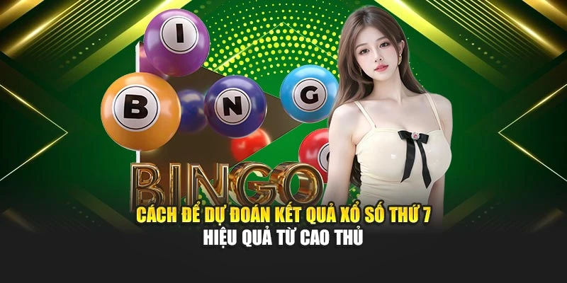 Cách để dự đoán kết quả xổ số thứ 7 hiệu quả từ cao thủ
