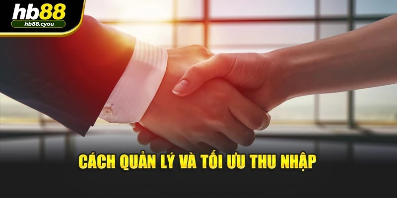 Cách quản lý và tối ưu thu nhập