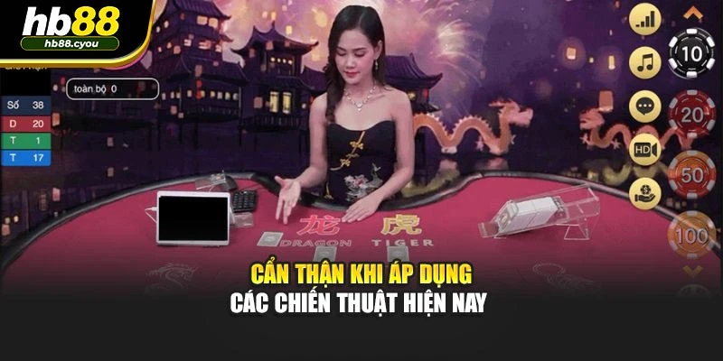 Cẩn thận khi áp dụng các chiến thuật hiện nay 