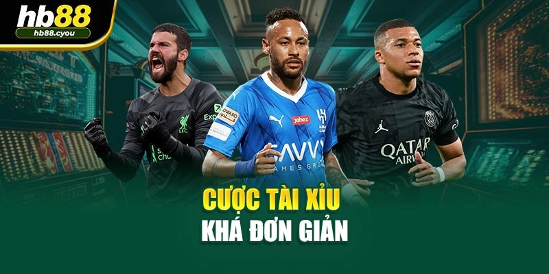 Cược tài xỉu khá đơn giản