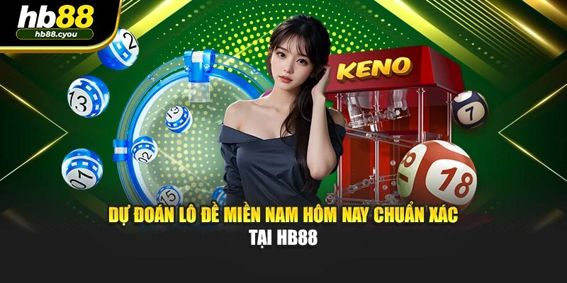 Dự Đoán Lô Đề Miền Nam Hôm Nay Chuẩn Xác Tại HB88