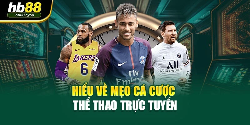 Hiểu về mẹo cá cược thể thao trực tuyến