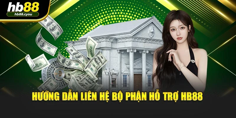 Hướng dẫn liên hệ bộ phận hỗ trợ HB88