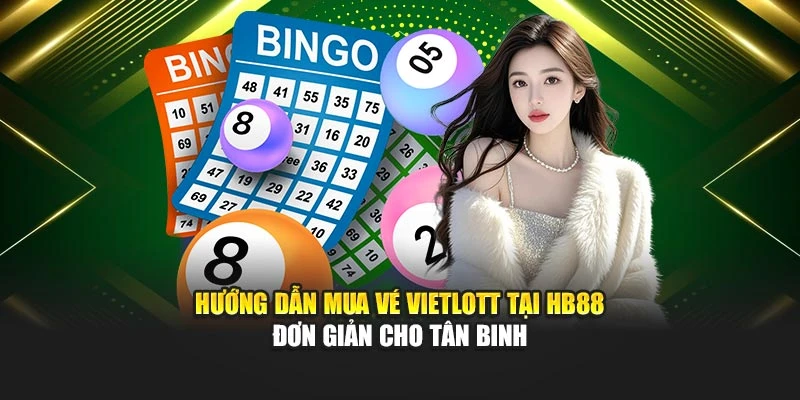 Hướng dẫn mua vé Vietlott tại HB88 đơn giản cho tân binh