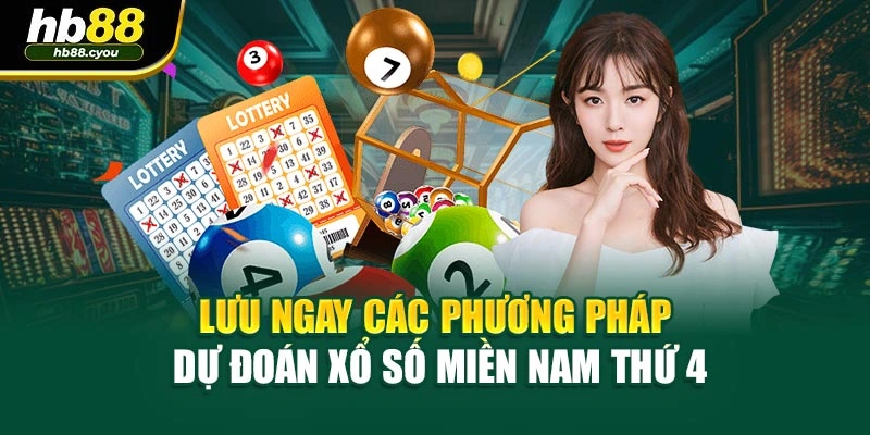 Lưu ngay các phương pháp dự đoán xổ số miền Nam thứ 4