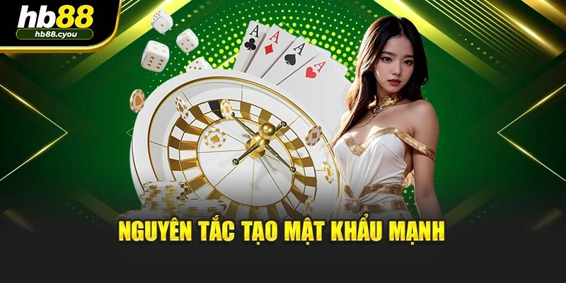 Nguyên tắc tạo mật khẩu mạnh