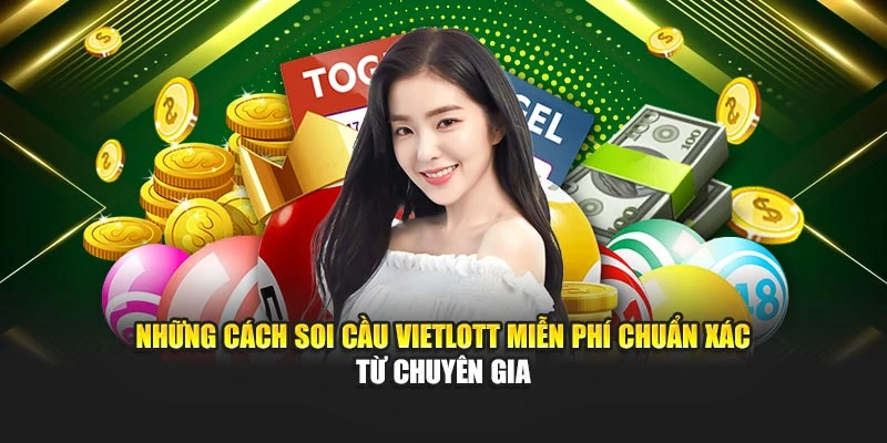 Những cách soi cầu Vietlott miễn phí chuẩn xác từ chuyên gia