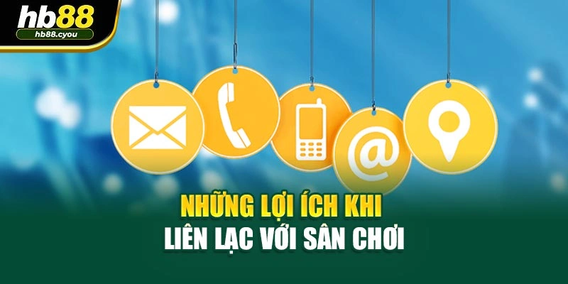 Những lợi ích khi liên lạc với sân chơi