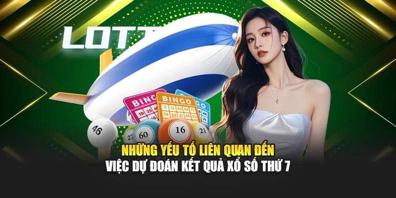Những yếu tố liên quan đến việc dự đoán kết quả xổ số thứ 7