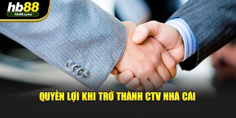 Quyền lợi khi trở thành CTV nhà cái