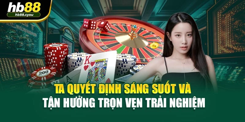 Ta quyết định sáng suốt và tận hưởng trọn vẹn trải nghiệm