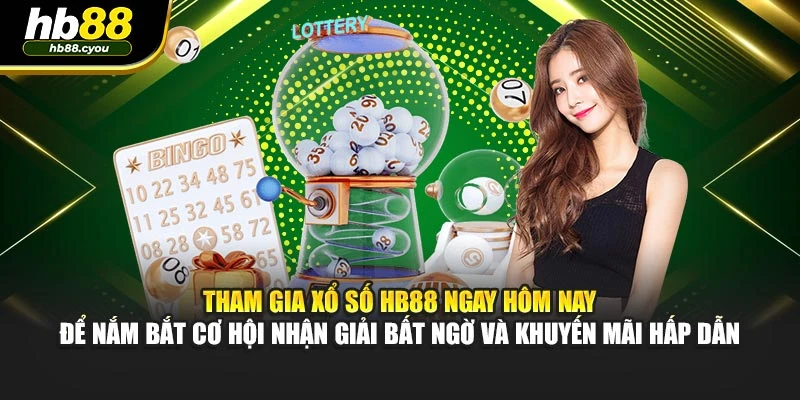 Tham gia xổ số HB88 ngay hôm nay để nắm bắt cơ hội nhận giải bất ngờ, khuyến mãi hấp dẫn