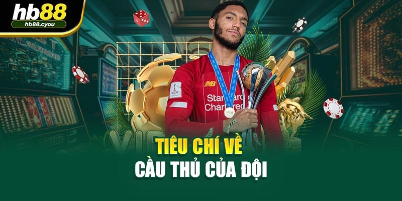 Tiêu chí về cầu thủ của đội