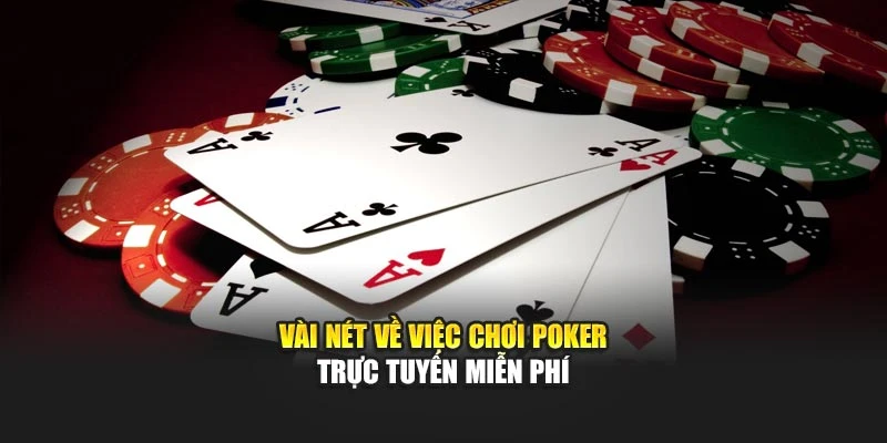 Vài nét về việc chơi Poker trực tuyến miễn phí