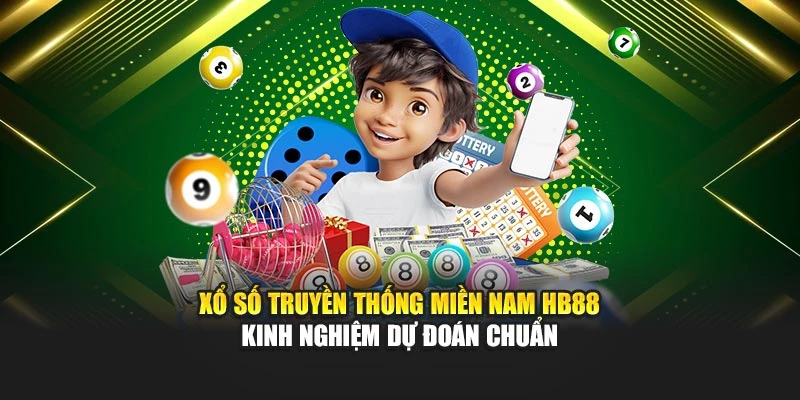 Xổ Số Truyền Thống Miền Nam HB88 – Kinh Nghiệm Dự Đoán Chuẩn